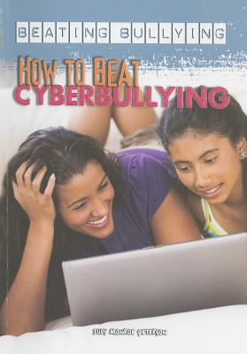 How to Beat Cyberbullying (Beating Bullying) Cover Image