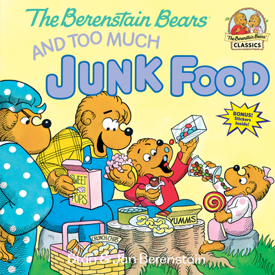 The Berenstain Bears and Too Much Junk Food (First Time Books(R