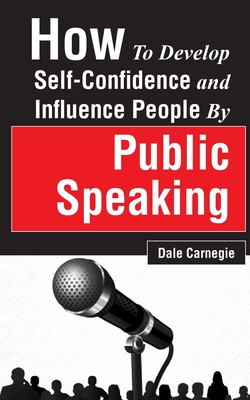 How to Develop Self-Confidence and Influence People by Public Speaking Cover Image