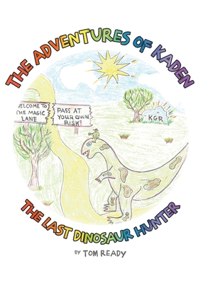 The Adventures of Kaden: The Last Dinosaur Hunter Cover Image