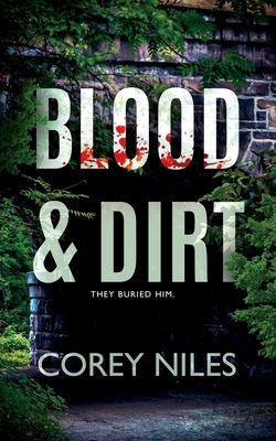 Blood & Dirt By Corey Niles Cover Image