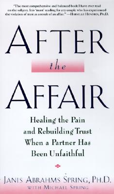 After the Affair: Healing the Pain and Rebuilding Trust When a Partner Has Been Unfaithful Cover Image