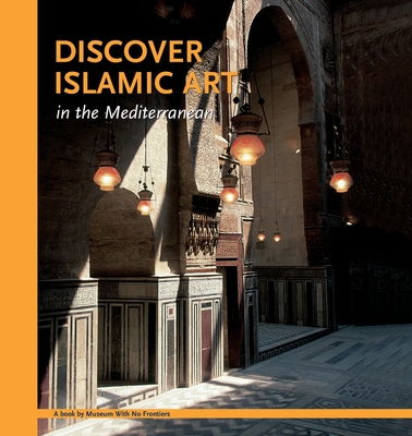 Discover Islamic Art in the Mediterranean Cover Image