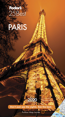 Fodor's Paris 25 Best 2020 (Full-Color Travel Guide) By Fodor's Travel Guides Cover Image