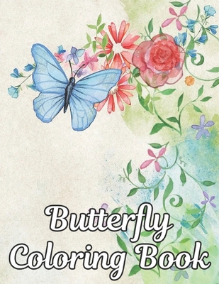 Butterfly Coloring Book: Beautiful Relaxation Butterflies Coloring Book for Adults Gift for Butterfly Lovers 50 One Sided Butterflies Patterns By Qta World Cover Image