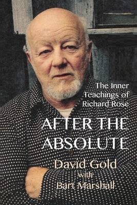 After the Absolute: The Inner Teachings of Richard Rose Cover Image