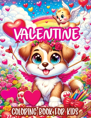 Valentine Coloring Book for Kids: A Cute and Sweet Valentine's Day Illustrations for Kids, Featuring Adorable Animals, Lovely Hearts with Simple and D Cover Image