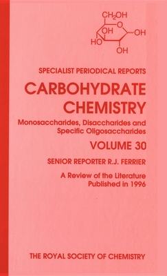 Carbohydrate Chemistry: Volume 30  Cover Image