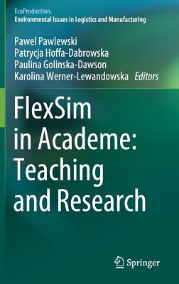 Flexsim in Academe: Teaching and Research (Ecoproduction)