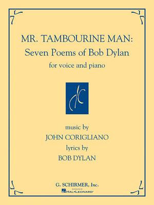 Mr. Tambourine Man: Seven Poems of Bob Dylan: For Voice and Piano By John Corigliano (Composer), Bob Dylan (Artist) Cover Image