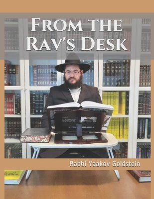 From the Rav's Desk: 5780-5781 By Rabbi Yaakov Goldstein Cover Image