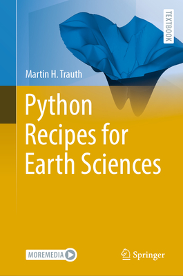 Python Recipes for Earth Sciences (Springer Textbooks in Earth Sciences) By Martin H. Trauth Cover Image