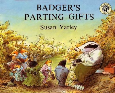 Badger's Parting Gifts By Susan Varley, Susan Varley (Illustrator) Cover Image
