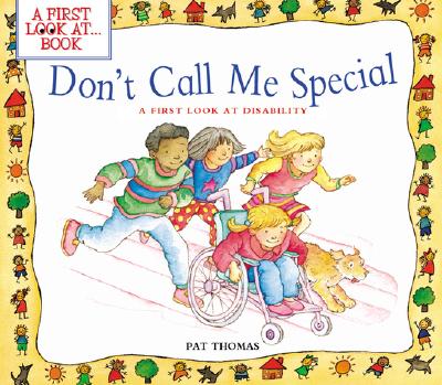 Don't Call Me Special: A First Look at Disability (A First Look at...Series) Cover Image