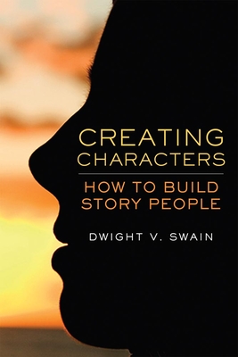 Creating Characters: How to Build Story People Cover Image