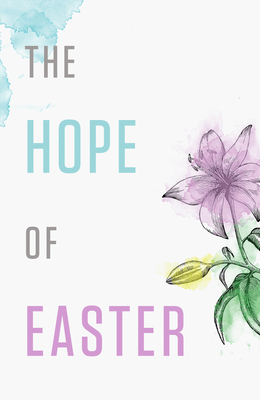 The Hope of Easter (Pack of 25) By Good News Tracts Cover Image