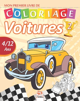 Mon premier livre de coloriage - Voitures 2: Livre de Coloriage Pour les Enfants de 4 à 12 Ans - 27 Dessins - Volume 1 By Dar Beni Mezghana (Editor), Dar Beni Mezghana Cover Image