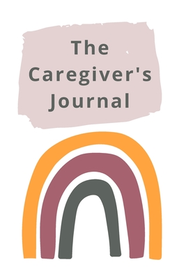 The Caregiver's Journal: A self-care journal for those who care for others By LLC Tklovespk Cover Image
