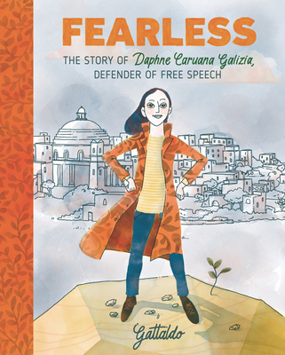 Fearless: The Story of Daphne Caruana Galizia, Defender of Free Speech By Gattaldo, Gattaldo (Illustrator) Cover Image