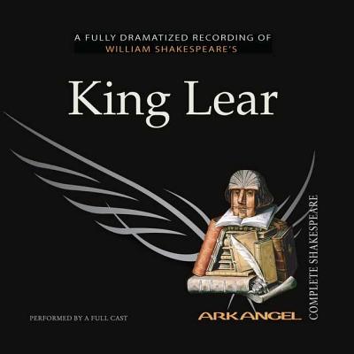 King Lear (Arkangel Complete Shakespeare)