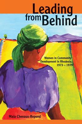 Leading from Behind: Women in Community Development in Rhodesia, 1973-1979 Cover Image
