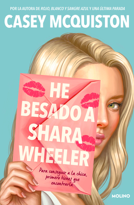 He besado a Shara Wheeler / I Kissed Shara Wheeler By Casey McQuiston Cover Image
