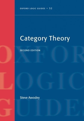 Category Theory (Oxford Logic Guides #52) By Steve Awodey Cover Image