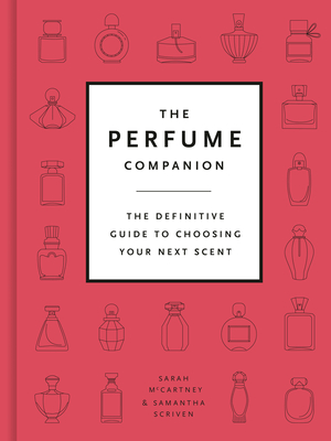 The Perfume Companion: The Definitive Guide to Choosing Your Next Scent Cover Image