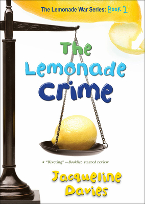 The Lemonade Crime (Lemonade War (PB)) By Jacqueline Davies Cover Image