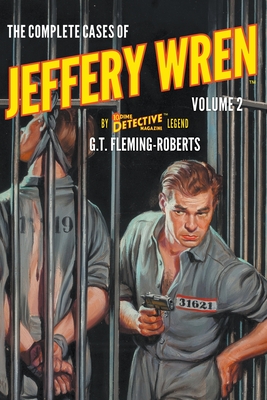 The Complete Cases of Jeffery Wren, Volume 2 (Dime Detective Library)