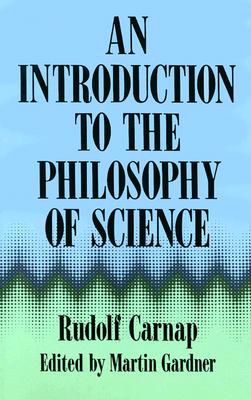 An Introduction to the Philosophy of Science By Rudolf Carnap Cover Image