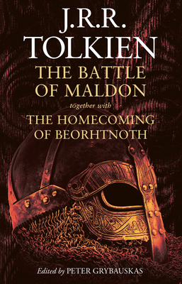 The Battle of Maldon: Together with the Homecoming of Beorhtnoth By J. R. R. Tolkien, Peter Grybauskas Cover Image