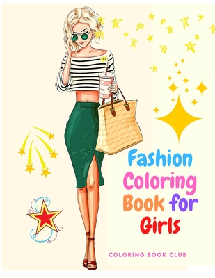 Download Fashion Coloring Book For Girls Coloring Pages For Girls Kids And Teens With Gorgeous Beauty Fashion Style And Other Cute Designs Paperback The Elliott Bay Book Company