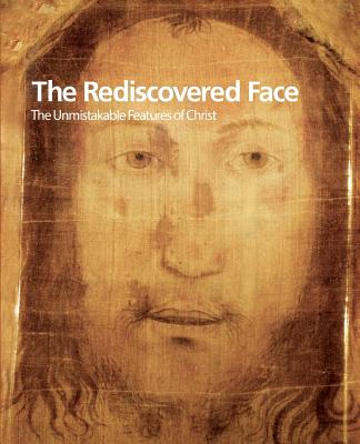 Cover for The Rediscovered Face, the Unmistakable Features of Christ