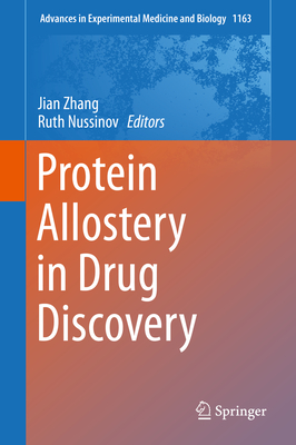 Protein Allostery in Drug Discovery (Advances in Experimental Medicine and Biology #1163) By Jian Zhang (Editor), Ruth Nussinov (Editor) Cover Image