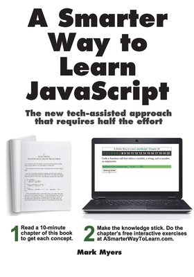 A Smarter Way to Learn JavaScript: The new approach that uses technology to cut your effort in half Cover Image