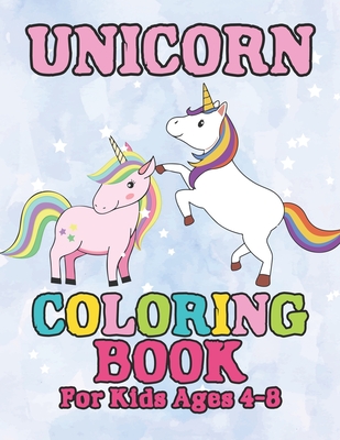 Unicorn Coloring Book: for Kids Ages 4-8 Cover Image