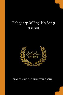 Reliquary of English Song: 1250-1700 Cover Image