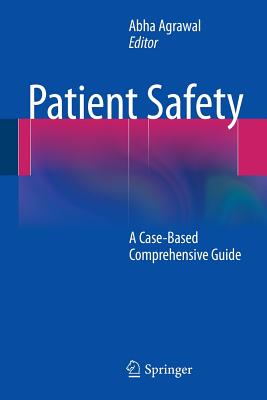 Patient Safety: A Case-Based Comprehensive Guide Cover Image