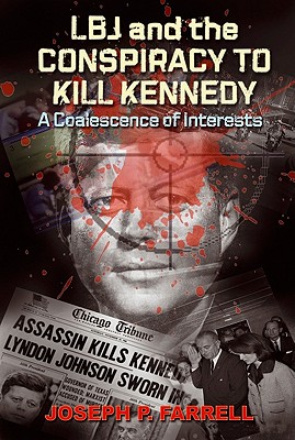 LBJ and the Conspiracy to Kill Kennedy: A Coalescence of Interests Cover Image