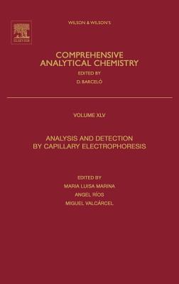 Analysis and Detection by Capillary Electrophoresis: Volume 45 (Wilson & Wilson's Comprehensive Analytical Chemistry #45) Cover Image