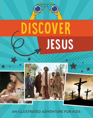 Discover Jesus: An Illustrated Adventure for Kids By Tracy M. Sumner Cover Image