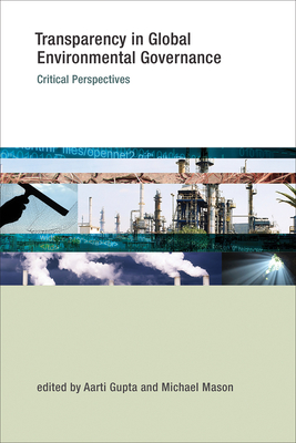 Transparency in Global Environmental Governance: Critical Perspectives (Earth System Governance)