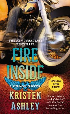 Fire Inside: A Chaos Novel By Kristen Ashley Cover Image