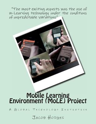 Mobile Learning Environment (MoLE) Project: A Global Technology Initiative By Jacob Hodges Cover Image