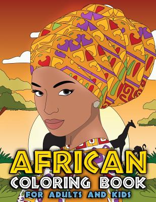 African Coloring Book for Adults and Kids: Traditional African American Heritage & Culture Inspired Art and Designs to Relieve Stress and Relax with A By Kali Jabari Cover Image