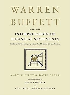 Warren Buffett and the Interpretation of Financial Statements: The Search for the Company with a Durable Competitive Advantage Cover Image