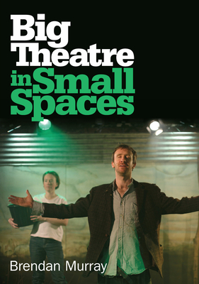 Big Theatre in Small Spaces Cover Image