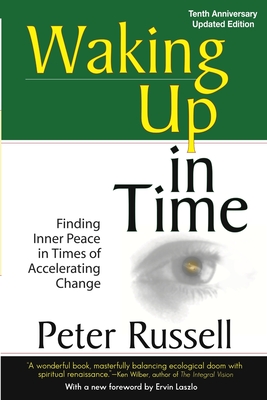 Waking Up in Time: Finding Inner peace in Times of Accelerating Change Cover Image