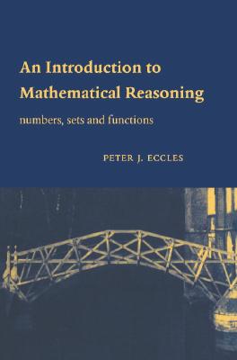 An Introduction to Mathematical Reasoning: Numbers, Sets and Functions Cover Image